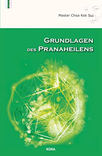 Grundlagen des Pranaheilens von Koha-Verlag GmbH